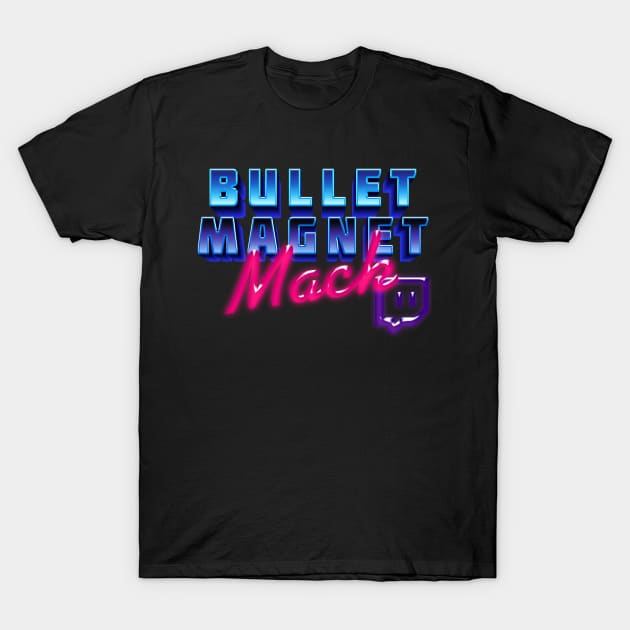 Bullet Magnet Mack T-Shirt by BulletMagnetMack